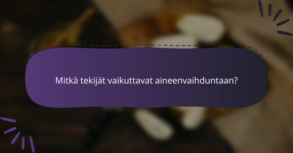Mitkä tekijät vaikuttavat aineenvaihduntaan?